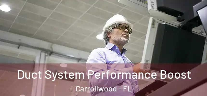 Duct System Performance Boost Carrollwood - FL