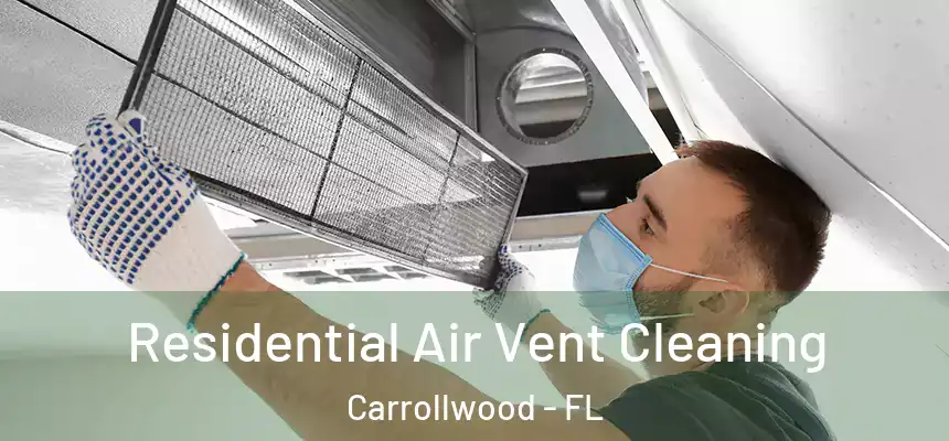  Residential Air Vent Cleaning Carrollwood - FL